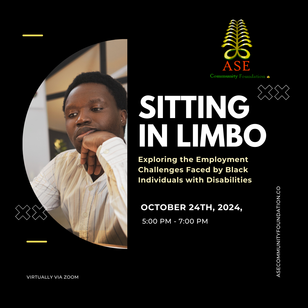 Sitting in Limbo: Exploring the Employment Challenges Faced by Black Individuals with Disabilities,' organized by ASE Community Foundation. The event is scheduled for Thursday, October 24th, 2024, from 5:00 pm to 7:00 pm. The flyer features an image of a Black man wearing a striped shirt, resting his chin on his hand and looking thoughtfully into the distance. The background is primarily black with white and yellow accents. The ASE Community Foundation logo is in the top right corner, and the flyer notes that the event will be held virtually via Zoom.